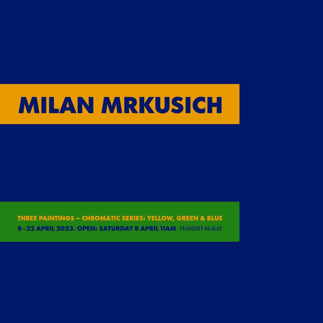 Milan Mrkusich – Three Paintings ~ Chromatic Series: Yellow, Green & Blue.