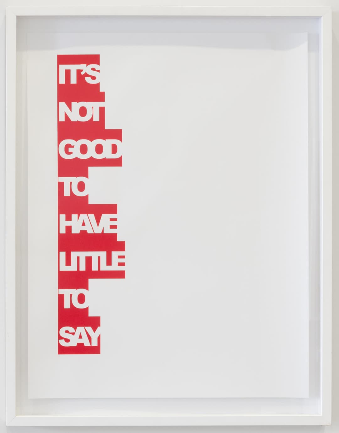 IT’S NOT GOOD TO HAVE LITTLE TO SAY