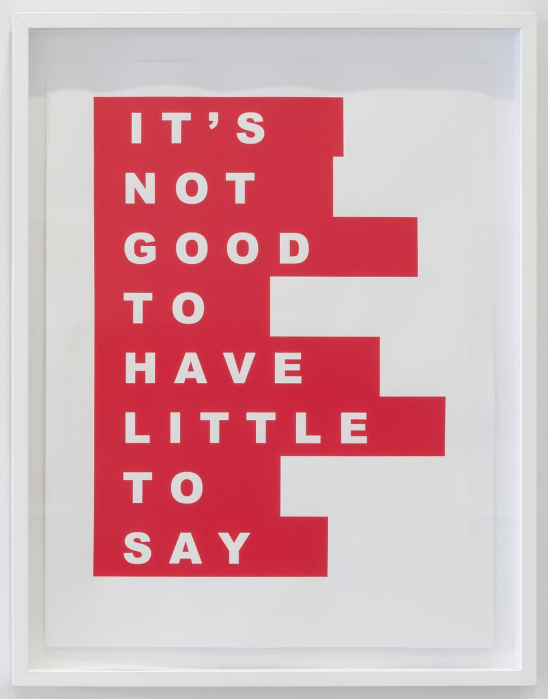 IT’S NOT GOOD TO HAVE LITTLE TO SAY